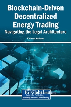 Hardcover Blockchain-Driven Decentralized Energy Trading: Navigating the Legal Architecture Book