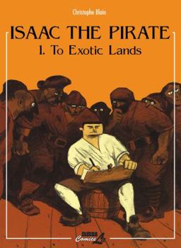 Paperback Isaac the Pirate: To Exotic Lands, Volume 1 Book