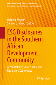ESG Disclosures in the Southern African Development Community: Accountability, Shared Value and Regulatory Compliance (CSR, Sustainability, Ethics & Governance)