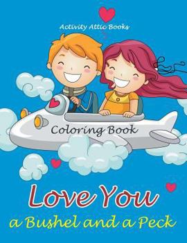 Paperback Love You a Bushel and a Peck Coloring Book