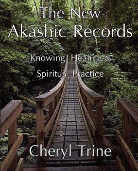 Paperback The New Akashic Records: Knowing, Healing & Spiritual Practice Book