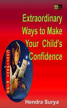Paperback Extraordinary Ways to Make Your Child's Confidence Book