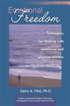 Paperback Emotional Freedom: Techniques for Dealing with Emotional and Physical Distress Book