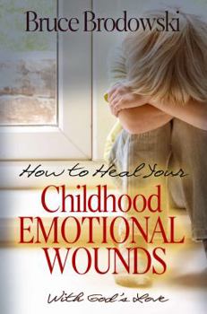 Paperback A Memoir: Healing Childhood Emotional Wounds: An Adult's Journey to God's Love Book