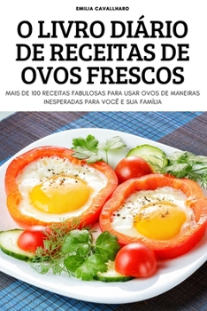 Paperback O Livro Diário de Receitas de Ovos Frescos [Portuguese] Book