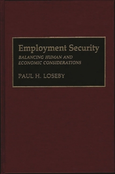 Hardcover Employment Security: Balancing Human and Economic Considerations Book
