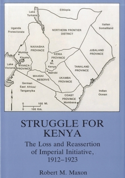 Struggle for Kenya: The Loss and Reassertion of Imperial Initiative