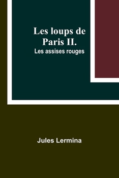 Les loups de Paris II. Les assises rouges (French Edition)