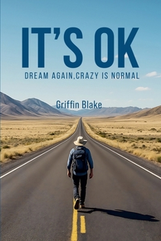 Paperback It's OK: Dream Again, Crazy is Normal Book