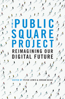 Paperback The Public Square Project: Reimagining Our Digital Future Book