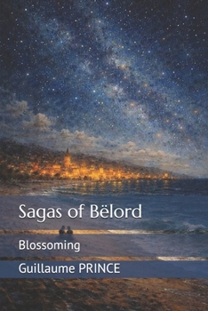 Paperback Sagas of Bëlord: Blossoming Book