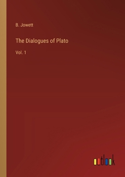 The Dialogues of Plato: Vol. 1