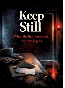 Hardcover Keep Still: When the light turns red, the trap begins Book
