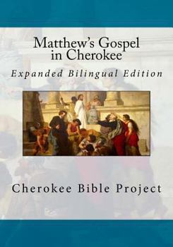 Paperback Matthew's Gospel in Cherokee: Expanded Bilingual Edition Book