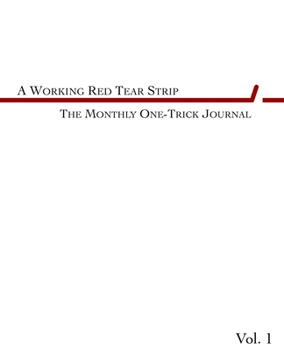 Paperback A Working Red Tear Strip: The Monthly One-Trick Journal Book