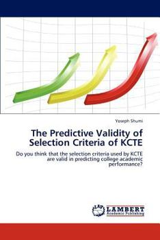 Paperback The Predictive Validity of Selection Criteria of Kcte Book