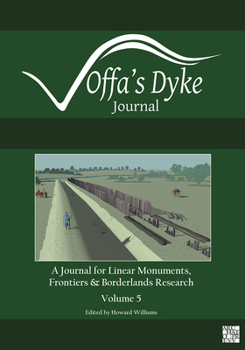 Paperback Offa's Dyke Journal: Volume 5 for 2023: A Journal for Linear Monuments, Frontiers and Borderlands Research Book