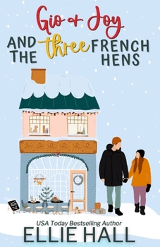 Paperback Gio & Joy and the Three French Hens: Small town, feel good, romantic comedy Book