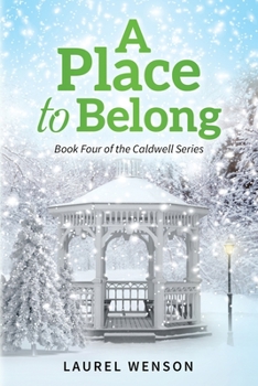 A Place to Belong: Book Four of the Caldwell Series - Book #4 of the Caldwell Series