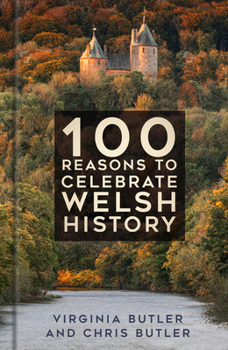 Hardcover 100 Reasons to Celebrate Welsh History Book