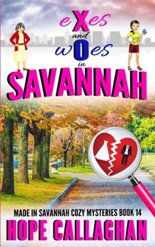Exes and Woes - Book #14 of the Made in Savannah