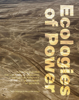 Paperback Ecologies of Power: Countermapping the Logistical Landscapes and Military Geographies of the U.S. Department of Defense Book