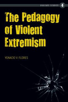 Hardcover The Pedagogy of Violent Extremism Book