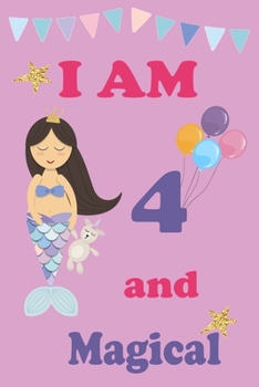 Paperback I'm 4 and Magical: A Mermaid Birthday Journal on a Pink Background Birthday Gift for a 4 Year Old Girl (6x9" 100 Wide Lined & Blank Pages Book