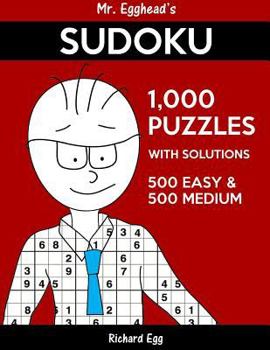 Paperback Mr. Egghead's Sudoku 1,000 Puzzles With Solutions: 500 Easy and 500 Medium Book