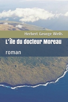 Paperback L'?le du docteur Moreau: roman [French] Book