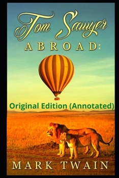 Paperback Tom Sawyer Abroad: Original Edition (Annotated) Book