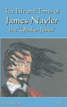 Paperback The Life and Times of James Nayler, the 'Quaker Jesus' Book