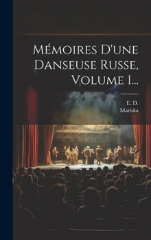 Hardcover Mémoires D'une Danseuse Russe, Volume 1... [French] Book