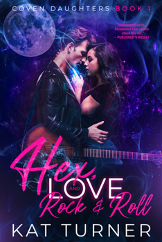 Hex, Love, and Rock & Roll - Book #1 of the Coven Daughters