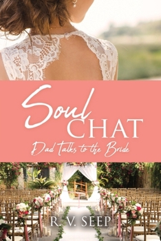 Paperback Soulchat: Dad Talks to the Bride Book