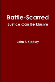 Paperback Battle-scarred: Justice Can Be Elusive Book