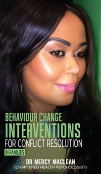 Hardcover Behaviour Change Interventions for Conflict Resolution in Families [Large Print] Book