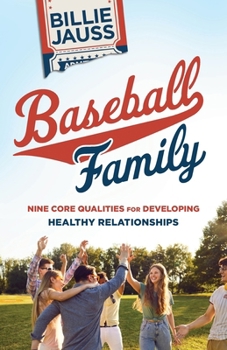 Paperback Baseball Family: Nine Core Qualities for Developing Healthy Relationships Book