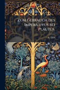 Paperback Zum Gebrauch des Imperativus bei Plautus. [German] Book