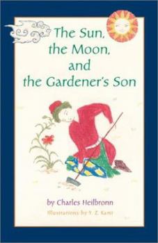Hardcover The Sun, the Moon, and the Gardener's Son Book