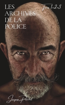 Paperback Archives de la Police: Tomes 1, 2, et 3 [French] Book