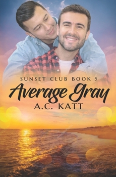 Average Gray - Book #5 of the Sunset Club