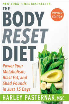 Paperback The Body Reset Diet, Revised Edition: Power Your Metabolism, Blast Fat, and Shed Pounds in Just 15 Days Book