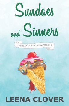 Sundaes and Sinners: A Cozy Murder Mystery (Pelican Cove Cozy Mystery Series) - Book #9 of the Pelican Cove