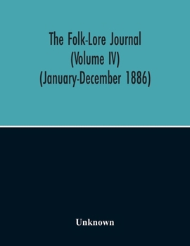 Paperback The Folk-Lore Journal (Volume Iv) (January-December 1886) Book