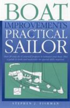Hardcover Boat Improvements for the Practical Sailor: Over 20 Easy Do-It- Yourself Projects to Enhance Your Board Plus a Guide to Tools & Materials -- No Specia Book