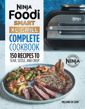 Paperback Ninja Foodi Smart XL Grill Complete Cookbook: 150 Recipes to Sear, Sizzle, and Crisp Book