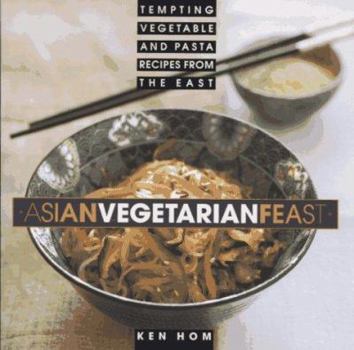 Paperback Asian Vegetarian Feast: Tempting Vegetable And Pasta Recipes From The East Book