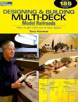 Paperback Designing & Building Multi-Deck Model Railroads: How to Get More Out of Your Space Book