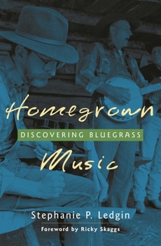 Hardcover Homegrown Music: Discovering Bluegrass Book